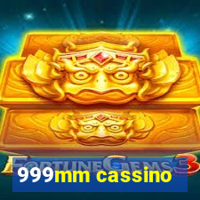 999mm cassino